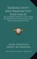 Cover: Radioactivity And Radioactive Substances - Kessinger Publishing