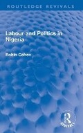 Cover: Labour and Politics in Nigeria - Routledge