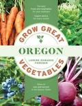 Cover: Grow Great Vegetables in Oregon - Timber Press