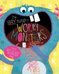Enlarge image Cover: The Very Hungry Worry Monsters - Make Believe Ideas