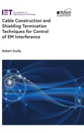 Cover: Cable Construction and Shielding Termination Techniques for Control of EM Interference - Institution of Engineering and Technology