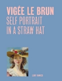 Abbildung von: Vigee Le Brun: Self Portrait in a Straw Hat (One Painting, One Story) - National Gallery Company Ltd