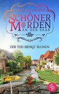 Cover: Der Tod bringt Blumen | Ein charmanter Kleinstadt-Krimi - dp DIGITAL PUBLISHERS GmbH