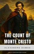 Cover: The Count of Monte Cristo - Zenith Horizon Publishing