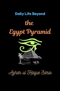 Abbildung von: Daily Life Beyond the Egypt Pyramid - Royal Co.