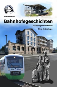 Abbildung von: Bahnhofsgeschichten - epubli