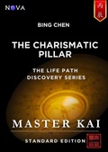 Cover: Bing Chen - The Charismatic Pillar (Life Path Discovery Series (Standard Edition)) - Nova Masters Consulting