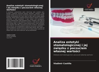 Abbildung von: Analiza estetyki stomatologicznej i jej zwiazku z poczuciem wlasnej wartosci - Wydawnictwo Nasza Wiedza