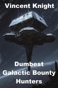 Cover: Dumbest Galactic Bounty Hunters - Vincent Knight