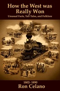 Cover: How the West was Really Won - Unusual Facts, Tall Tales, and Folklore - Ron Celano