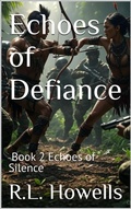 Cover: Echoes of Defiance Book 2 of the Echoes of Silence Series - Russell Howells