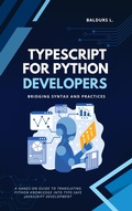 Cover: TypeScript for Python Developers: Bridging Syntax and Practices - BiT-Tech Inc.