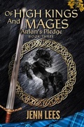 Cover: Of High Kings and Mages: Arlan's Pledge Book Three - Jenn Lees