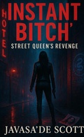 Cover: Instant Bitch: Street Queen's Revenge (Instant Bitch: Street Queen Saga, #2) - Jazzy