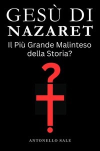 Abbildung von: Gesù di Nazaret - Il Più Grande Malinteso della Storia? - Tony Sale