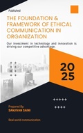 Cover: The Foundations and Frameworks of Ethical Communication in Organizations - SANJIVAN SAINI