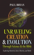 Cover: Unraveling Creation and Evolution Through Science and the Bible - Wipf and Stock Publishers