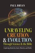 Cover: Unraveling Creation and Evolution Through Science and the Bible - Resource Publications (CA)