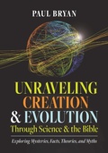 Cover: Unraveling Creation and Evolution Through Science and the Bible - Resource Publications (CA)