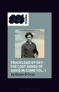 Cover: Various Artists' Truckload of Sky: The Lost Songs of David McComb Vol. 1 - Bloomsbury Academic