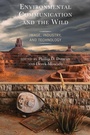Cover: Environmental Communication and the Wild - Bloomsbury Academic