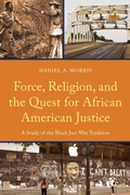Cover: Force, Religion, and the Quest for African American Justice - Bloomsbury Academic USA