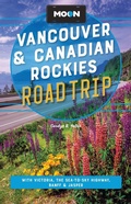 Cover: Moon Vancouver & Canadian Rockies Road Trip (Fourth Edition) - Moon Travel