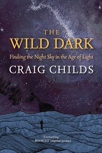 Abbildung von: The Wild Dark - Torrey House Press