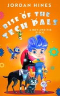 Cover: Rise of the TechPals (A Boy and His D.O.G., #2) - Jerri Hines