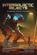 Cover: Intergalactic Rejects: A Calendar of Fools Anthology - Calendar of Fools, LLC