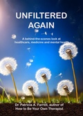 Cover: Unfiltered Again - Dr. Patricia A. Farrell