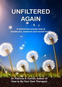 Enlarge image Cover: Unfiltered Again - Dr. Patricia A. Farrell