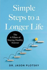 Abbildung von: Simple Steps to a Longer Life - DR. JASON PLOTSKY