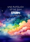 Cover: Und pl&ouml;tzlich ist sie zum Stern geworden - tredition