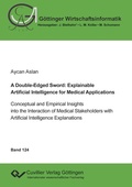 Cover: A Double-Edged Sword: Explainable Artificial Intelligence for Medical Applications - Cuvillier Verlag