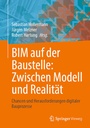 Bild: BIM auf der Baustelle: Zwischen Modell und Realität - Springer Vieweg