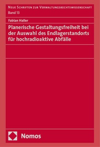 Abbildung von: Planerische Gestaltungsfreiheit bei der Auswahl des Endlagerstandorts für hochradioaktive Abfälle - Nomos