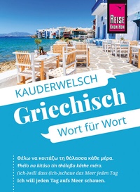 Abbildung von: Reise Know-How Sprachführer Griechisch - Wort für Wort - Reise Know-How Verlag Peter Rump GmbH