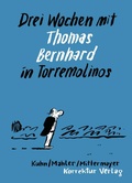 Cover: Drei Wochen mit Thomas Bernhard in Torremolinos - Korrektur Verlag