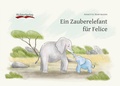 Cover: Ein Zauberelefant f&uuml;r Felice - Richter, Regine