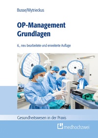 Abbildung von: OP-Management Grundlagen - medhochzwei Verlag