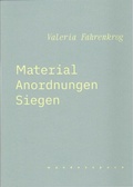 Cover: Valeria Fahrenkrog: Material. Anordnungen. Siegen / wanderspace - universi - Universit&auml;tsverlag Siegen