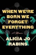Cover: When We're Born We Forget Everything - Penguin Young Readers