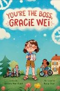 Cover: Gracie Wei #2: You're the Boss, Gracie Wei - Random House USA Children's Books