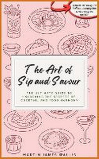 Abbildung von: The Art of Sip and Savour - MJW Editions