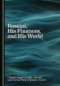 Abbildung von: Rossini, His Finances, and His World - Cambridge Scholars Publishing