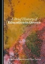 Cover: A Brief History of Education in Greece - Cambridge Scholars Publishing