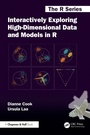 Cover: Interactively Exploring High-Dimensional Data and Models in R - Chapman and Hall