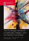 Cover: The Routledge Handbook of Spirituality, Religion, and the Medical Humanities - Routledge