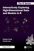 Cover: Interactively Exploring High-Dimensional Data and Models in R - Chapman & Hall/CRC